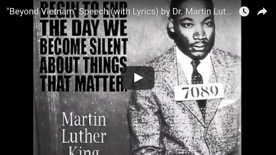 Dr. Martin Luther King, Jr.’s “Beyond Vietnam: A Time to Break Silence” Speech